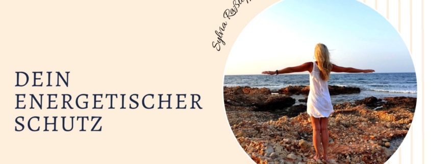 Wie du dich energetisch schützen kannst